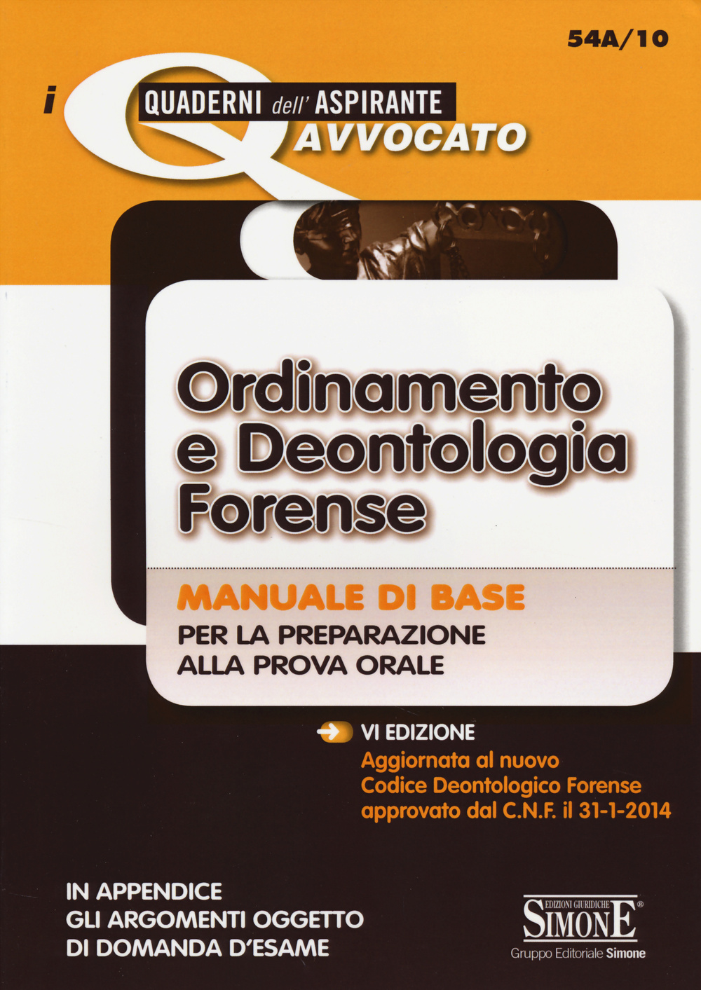 Ordinamento e deontologia forense. Manuale di base per la preparazione alla prova orale