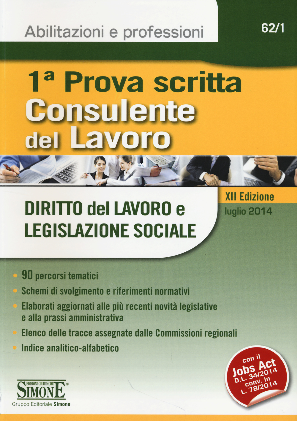 Consulente del lavoro. 1ª prova scritta. Diritto del lavoro e legislazione sociale
