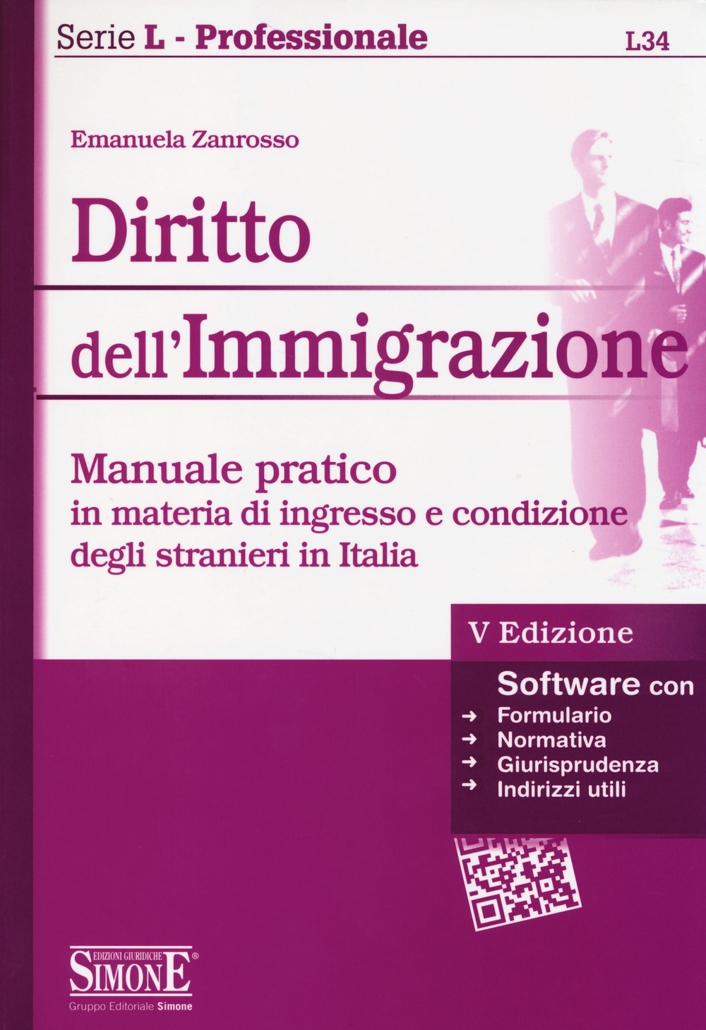 Diritto dell'immigrazione. Manuale pratico in materia di ingresso e condizione degli stranieri in Italia