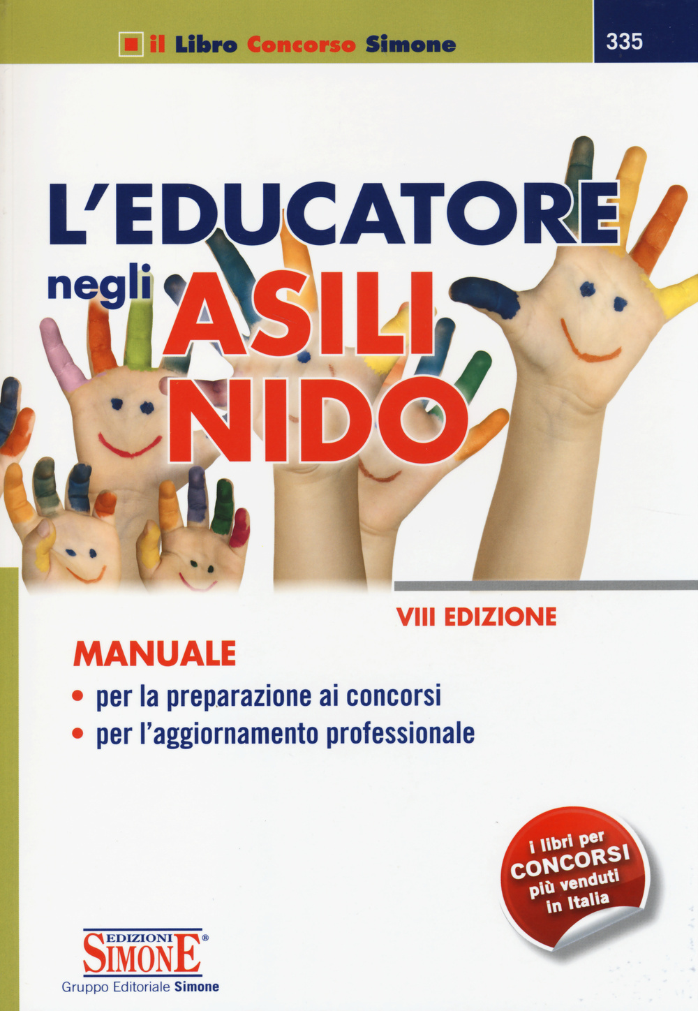L'educatore negli asili nido. Manuale per la preparazione ai concorsi e per l'aggiornamento professionale