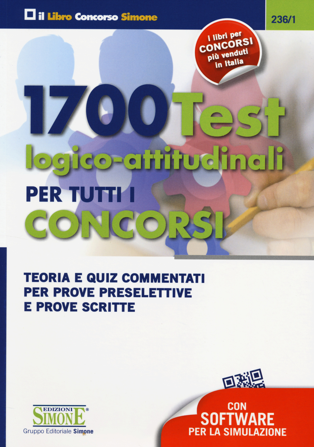 1700 test logico-attitudinali per tutti i concorsi. Teoria e quiz commentati per prove preselettive e prove scritte