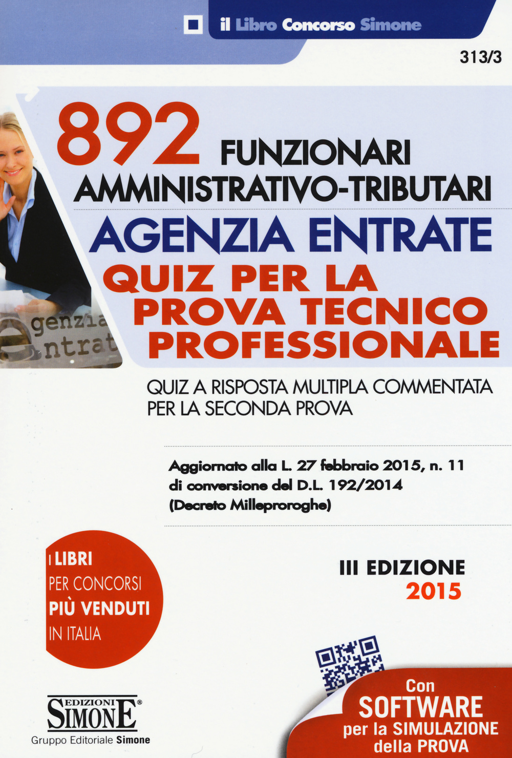 892 funzionari amministrativo-tributari. Agenzia entrate. Quiz per la prova tecnico professionale. Quiz a risposta multipla commentata per la seconda..