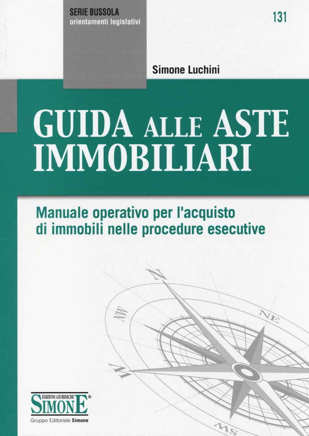 Guida alle aste immobiliari. Manuale operativo per l'acquisto di immobili nelle procedure esecutive