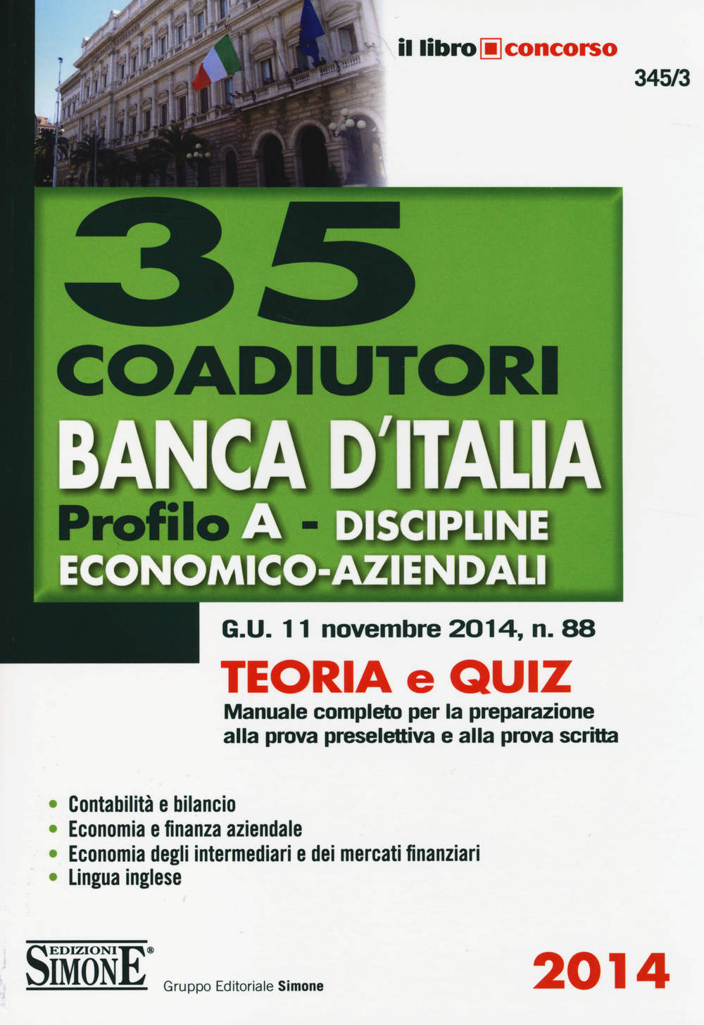 35 coadiutori Banca d'Italia. Profilo A. Discipline economico-aziendali. Teoria e quiz. Manuale completo per la preparazione alla prova preselettiva e alla prova...