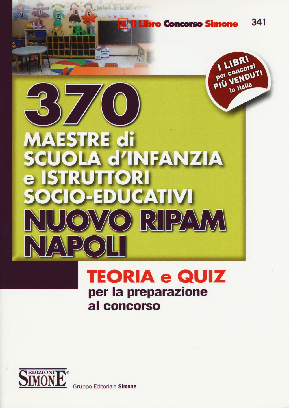 370 maestre di scuola d'infanzia e istruttori socio-educativi. Nuovo Ripam Napoli. Teoria e quiz per la preparazione del concorso