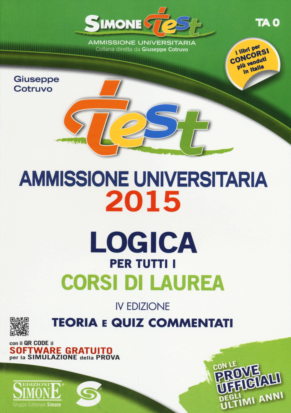 Test ammissione universitaria 2015. Logica per tutti i corsi di laurea. Teoria e quiz commentati online