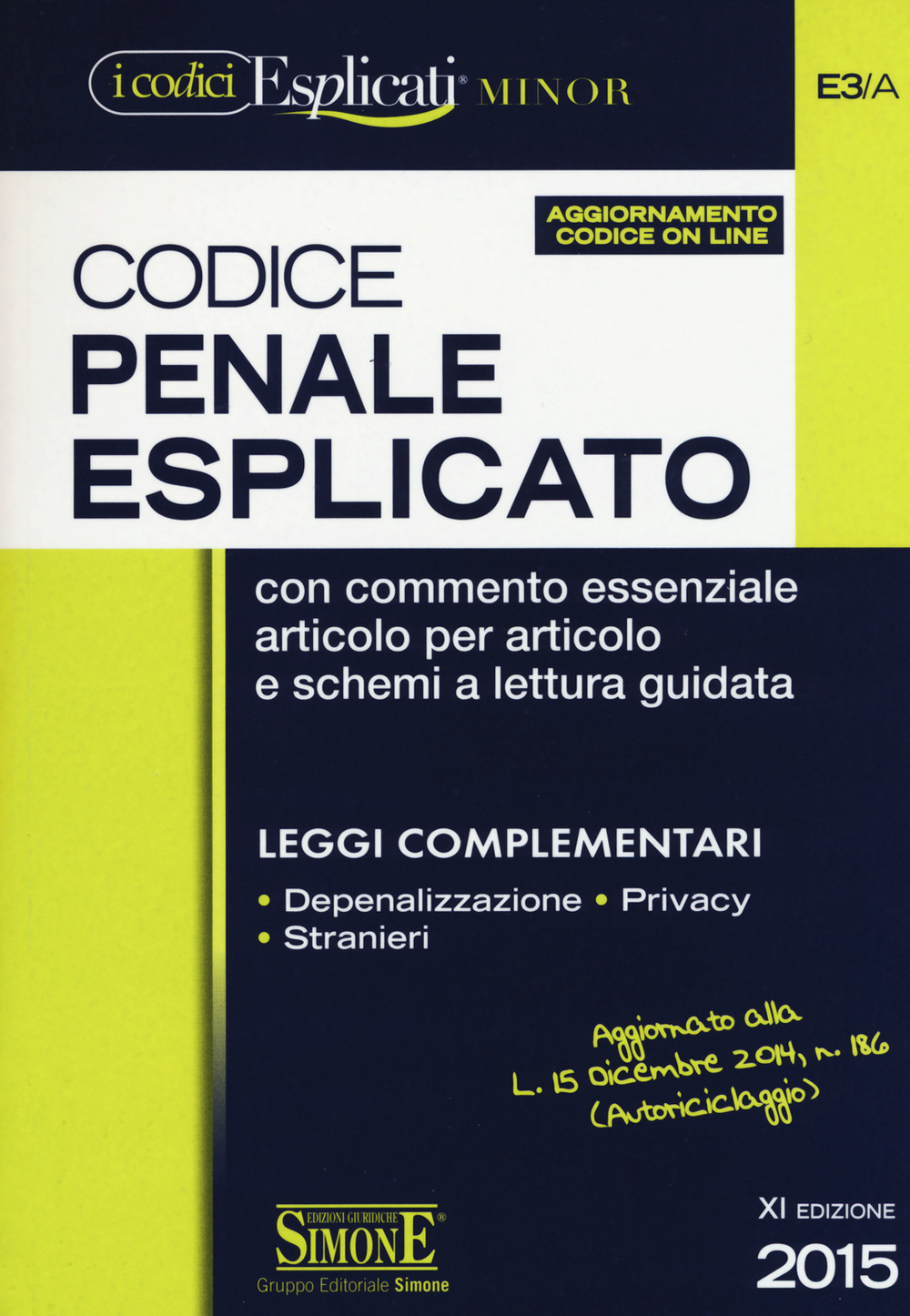 Codice penale esplicato. Leggi complementari. Ediz. minore