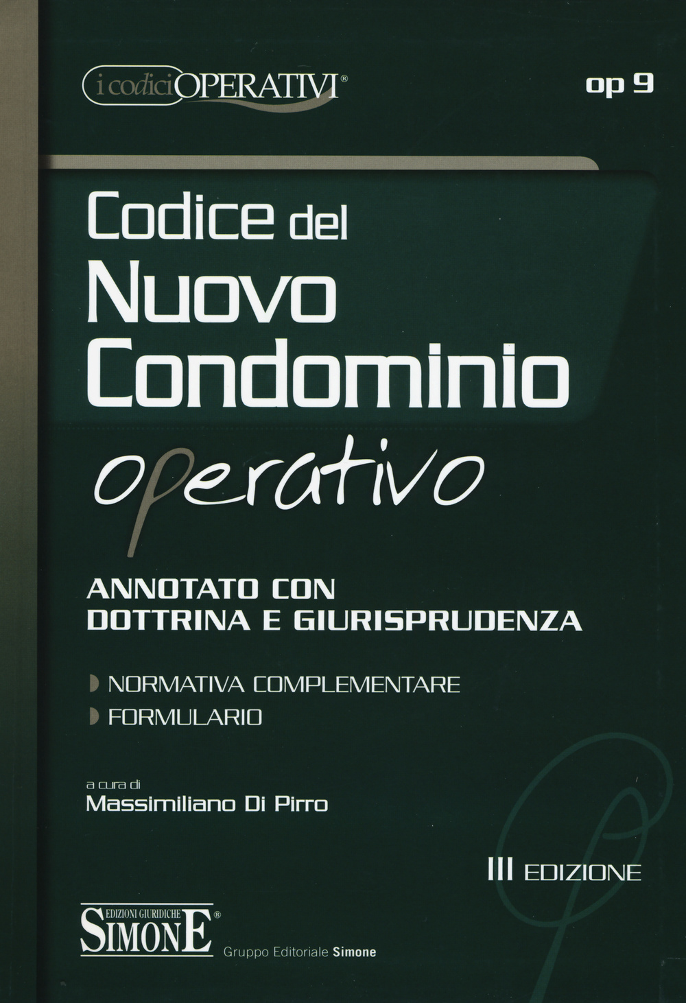 Codice del nuovo condominio operativo. Annotato con dottrina e giurisprudenza. Normativa complementare, formulario