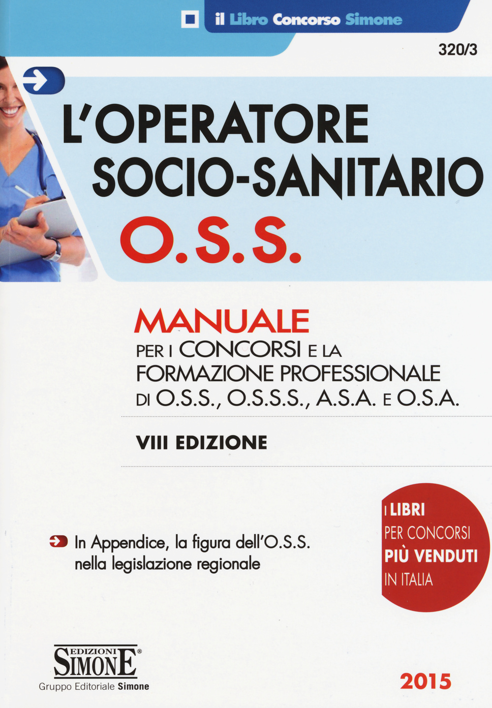 L'operatore socio-sanitario O.S.S. Manuale per i concorsi e la formazione professionale di O.S.S., O.S.S.S., A.S.A. e O.S.A.