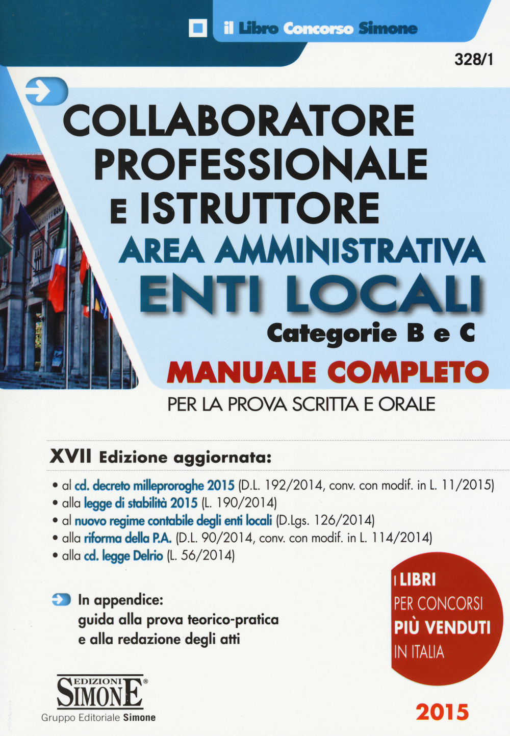 Collaboratore professionale e istruttore. Area amministrativa. Enti locali. Categorie B e C. Manuale completo per la prova scritta e orale