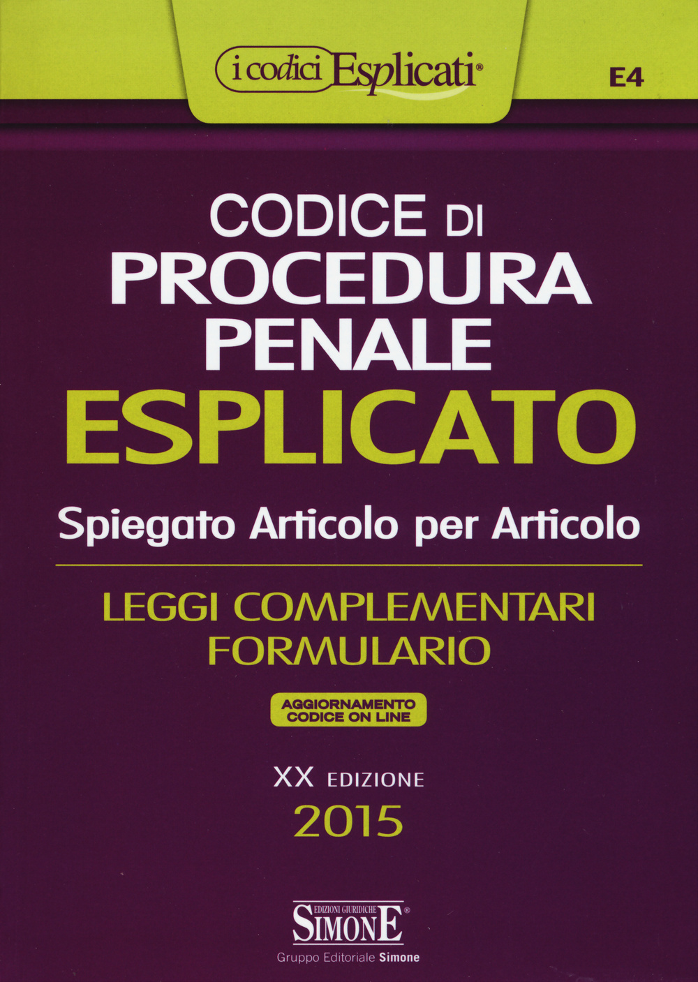 Codice di procedura penale esplicato. Spiegato articolo per articolo. Leggi complementari. Formulario-Appendice di aggiornamento
