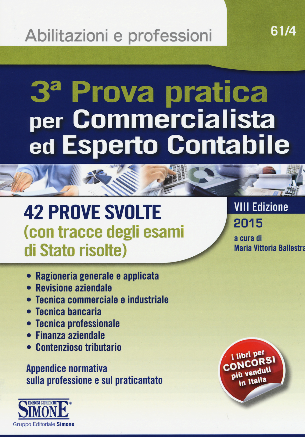 3ª prova pratica per commercialista ed esperto contabile. 42 prove svolte (con tracce degli esami di Stato risolte)