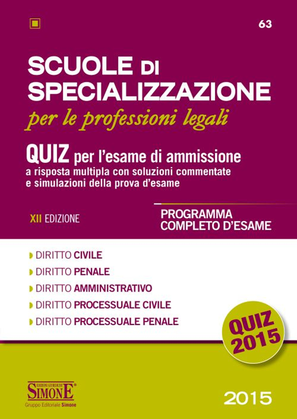 Scuole di specializzazione per le professioni legali. Quiz per l'esame di ammissione a risposta multipla con soluzioni commentate e simulazioni della prova d'esame. Programma completo d'esame