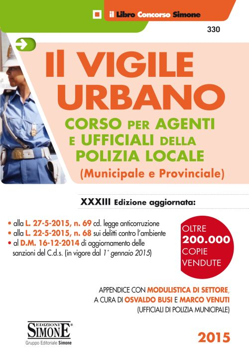 Il vigile urbano. Corso per agenti e ufficiali della polizia locale (municipale e provinciale)