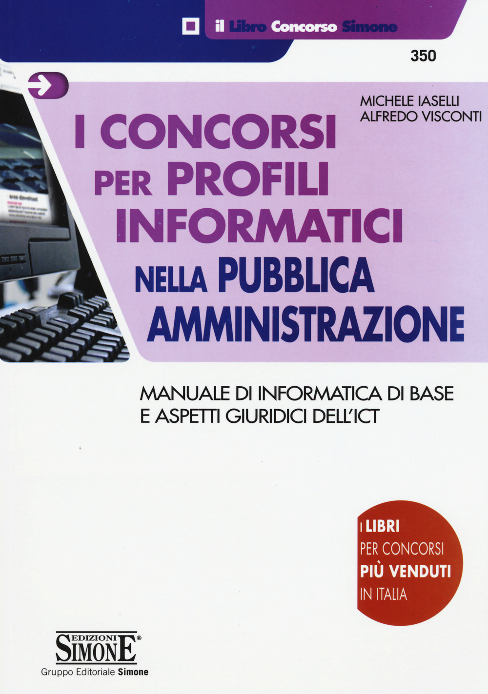 I concorsi per profili informatici nella pubblica amministrazione. Manuale di informatica di base e aspetti giuridici dell'ICT