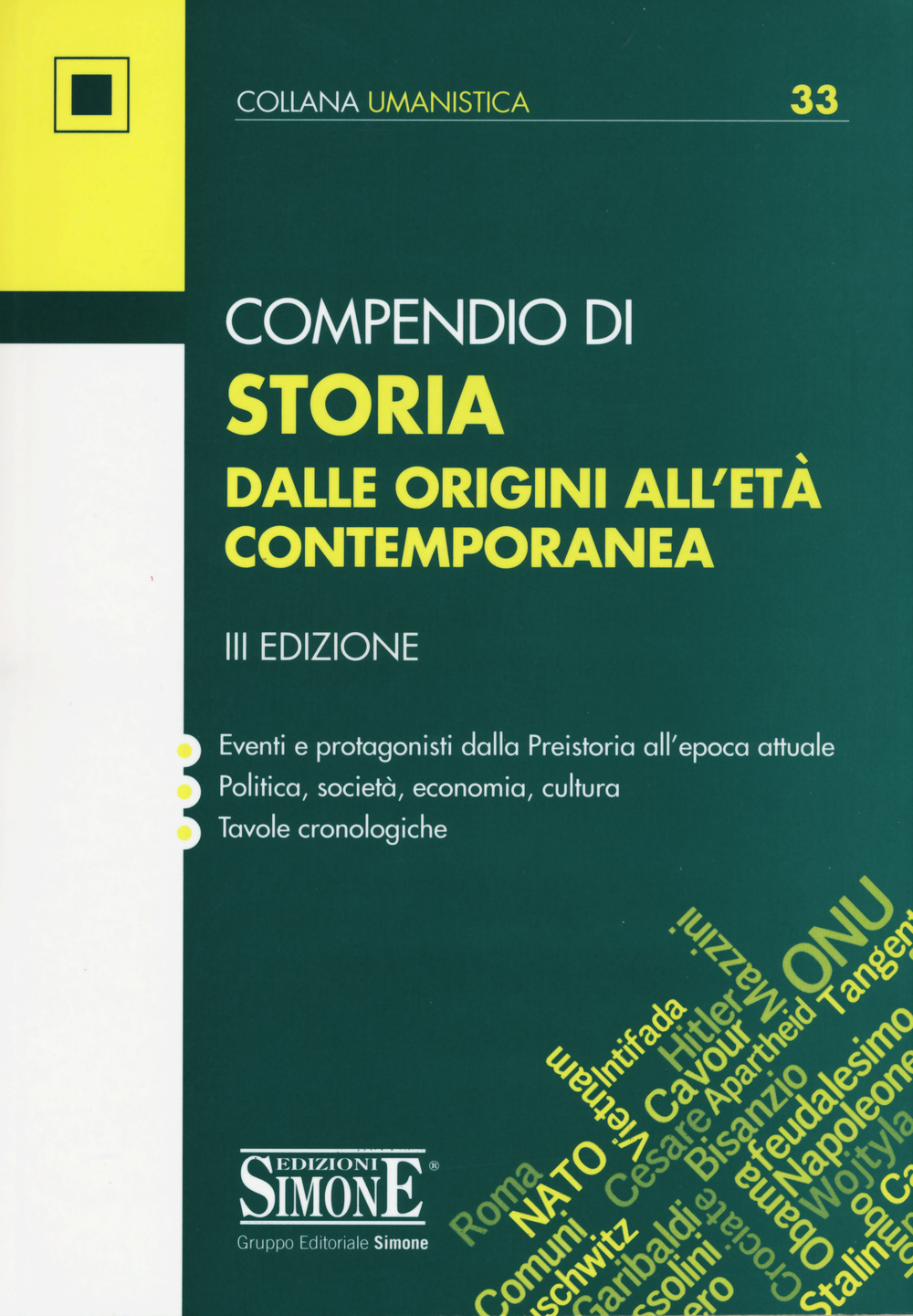 Compendio di storia. Dalle origini all'Età contemporanea. Eventi e protagonisti dalla Preistoria all'epoca attuale. Politica, società, economia, cultura. Tavole cronologiche