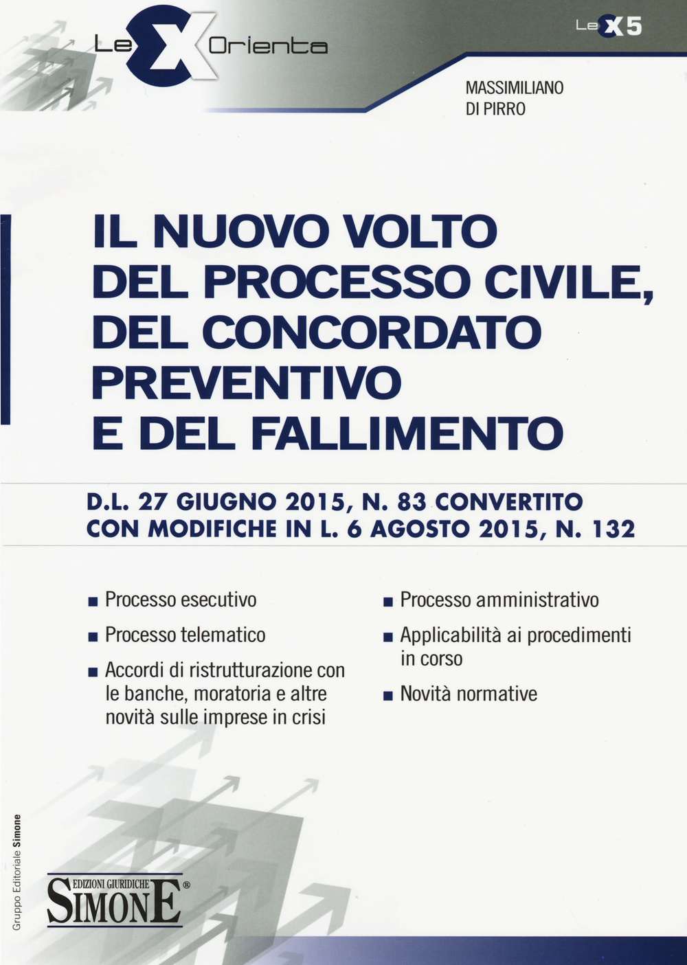 Il nuovo volto del processo civile, del concordato preventivo e del fallimento