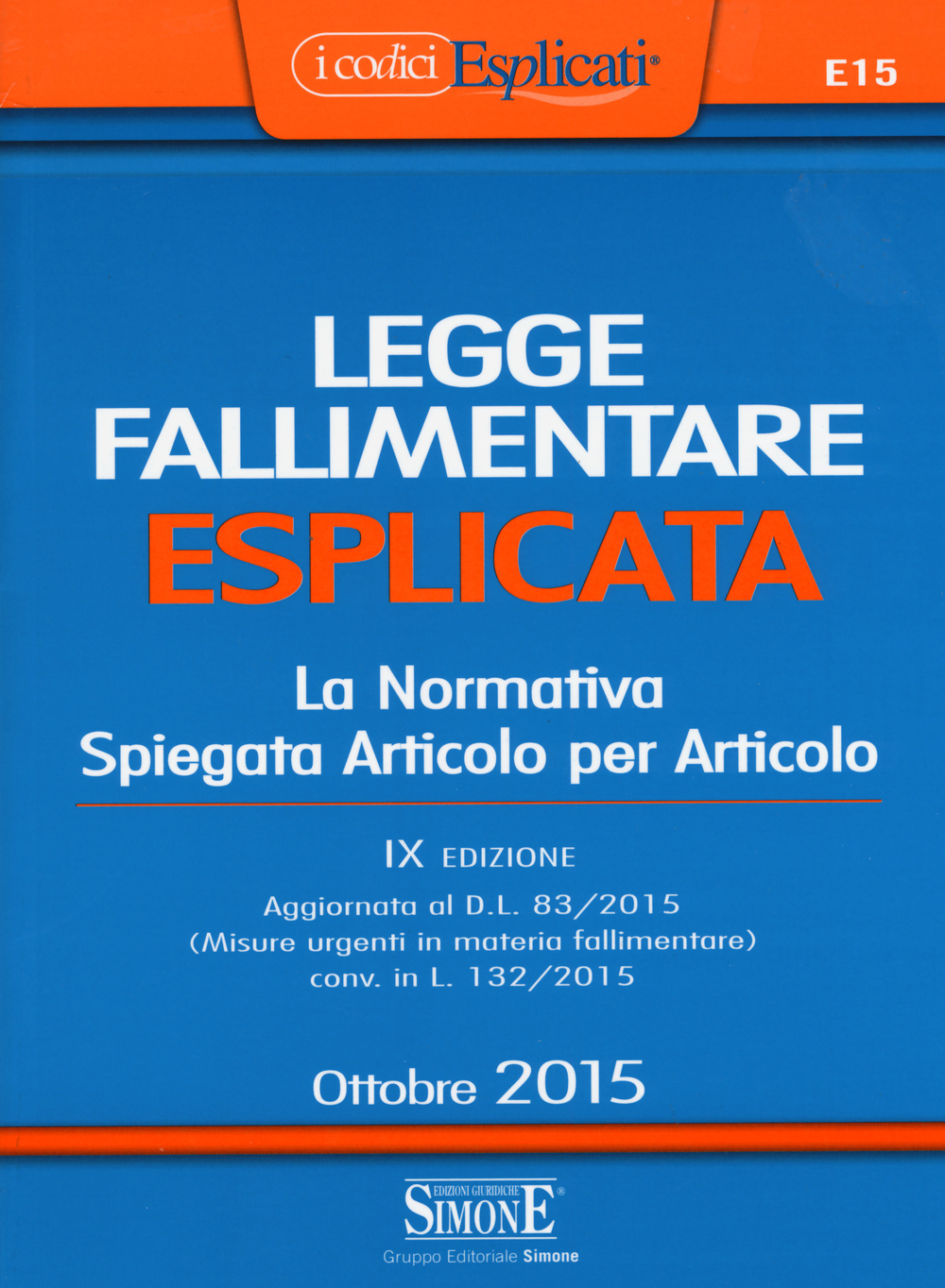 Legge fallimentare esplicata. La normativa spiegata articolo per articolo
