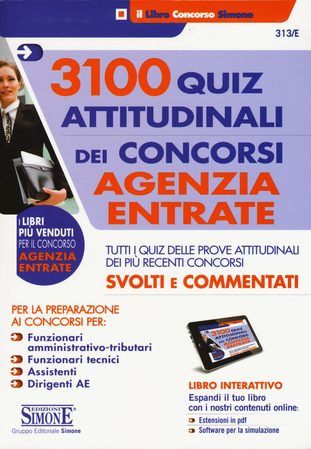 3100 quiz attitudinali dei concorsi Agenzia delle Entrate. Tutti i quiz delle prove attitudinali dei più recenti concorsi svolti e commentati