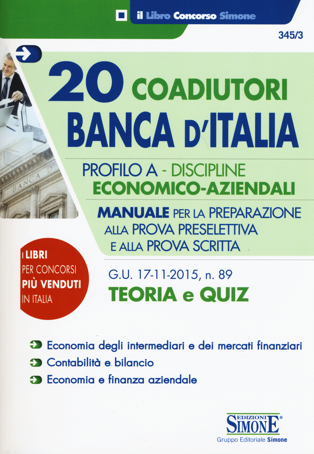 20 coadiutori Banca d'Italia. Profilo A. Discipline economico-aziendali. Teoria e quiz. Manuale per la preparazione alla prova preselettiva e alla prova scritta