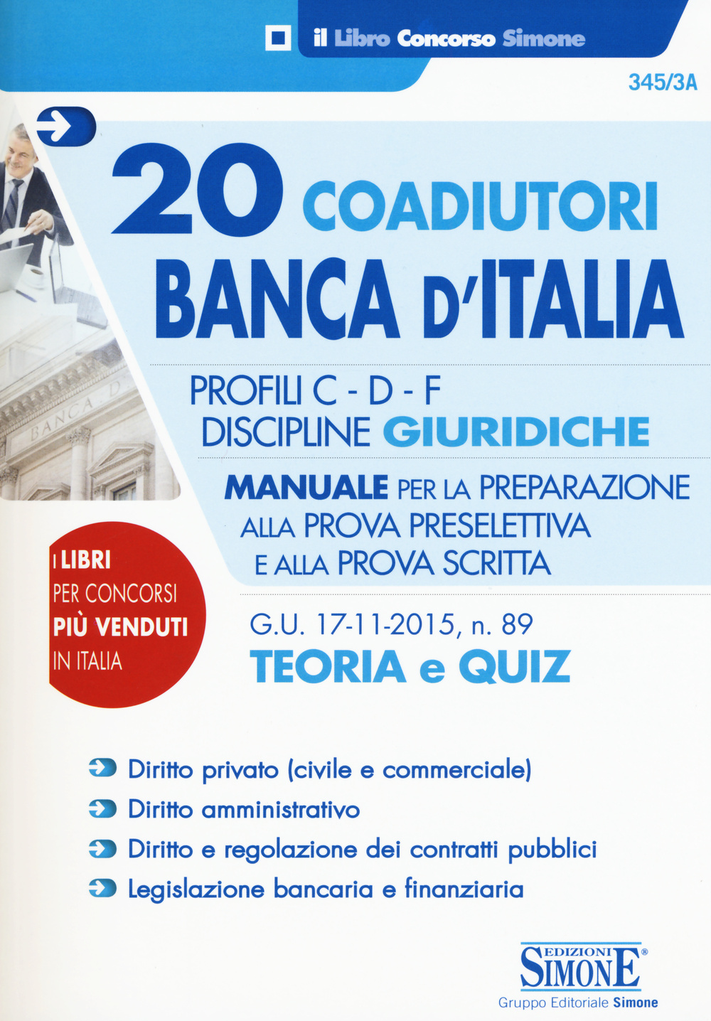 20 coadiutori Banca d'Italia. Profili C, D, F. Discipline giuridiche. Teoria e quiz. Manuale per la preparazione alla prova preselettiva e alla prova scritta