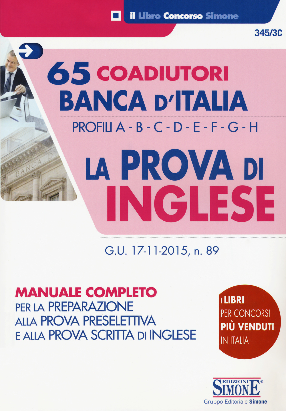 65 coadiutori Banca d'Italia. Profilo A, B, C, D, E. F. G. H. La prova di inglese. Manuale completo per la preparazione alla prova preselettiva...