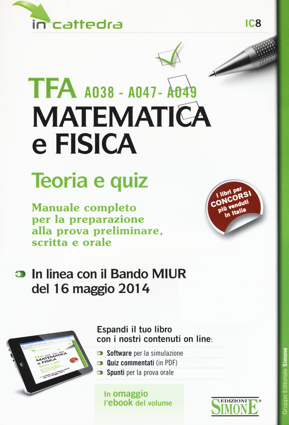 TFA A038-A047-A049 matematica e fisica. Teoria e quiz. Manuale completo per la preparazione alla prova preliminare, scritta e orale