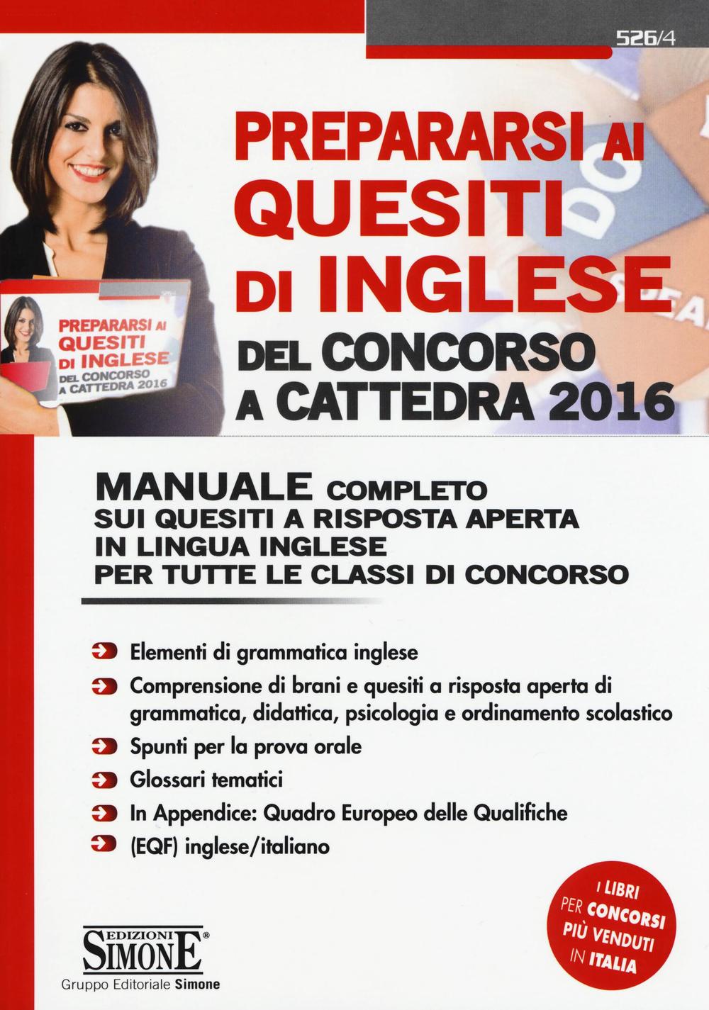 Prepararsi ai quesiti di inglese del concorso a cattedra 2016. Concorso docenti. Manuale completo sui quesiti a risposta aperta in lingua inglese...
