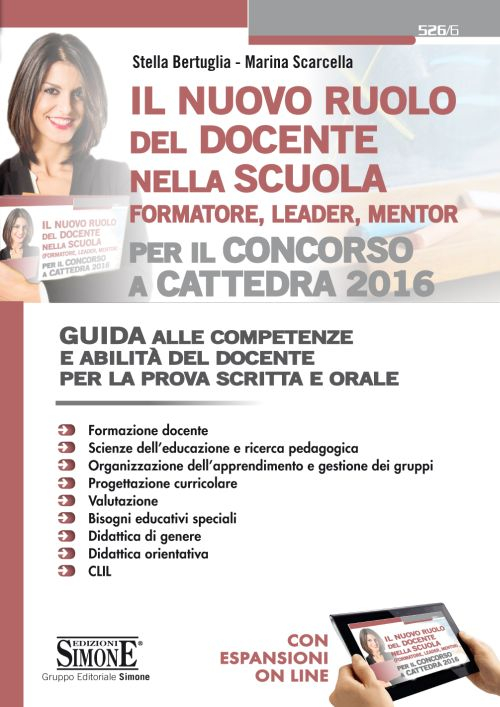 Il nuovo ruolo del docente nella scuola (formatore, leader, mentor) per il concorso a cattedra. Guida alle competenze e abilità del docente..