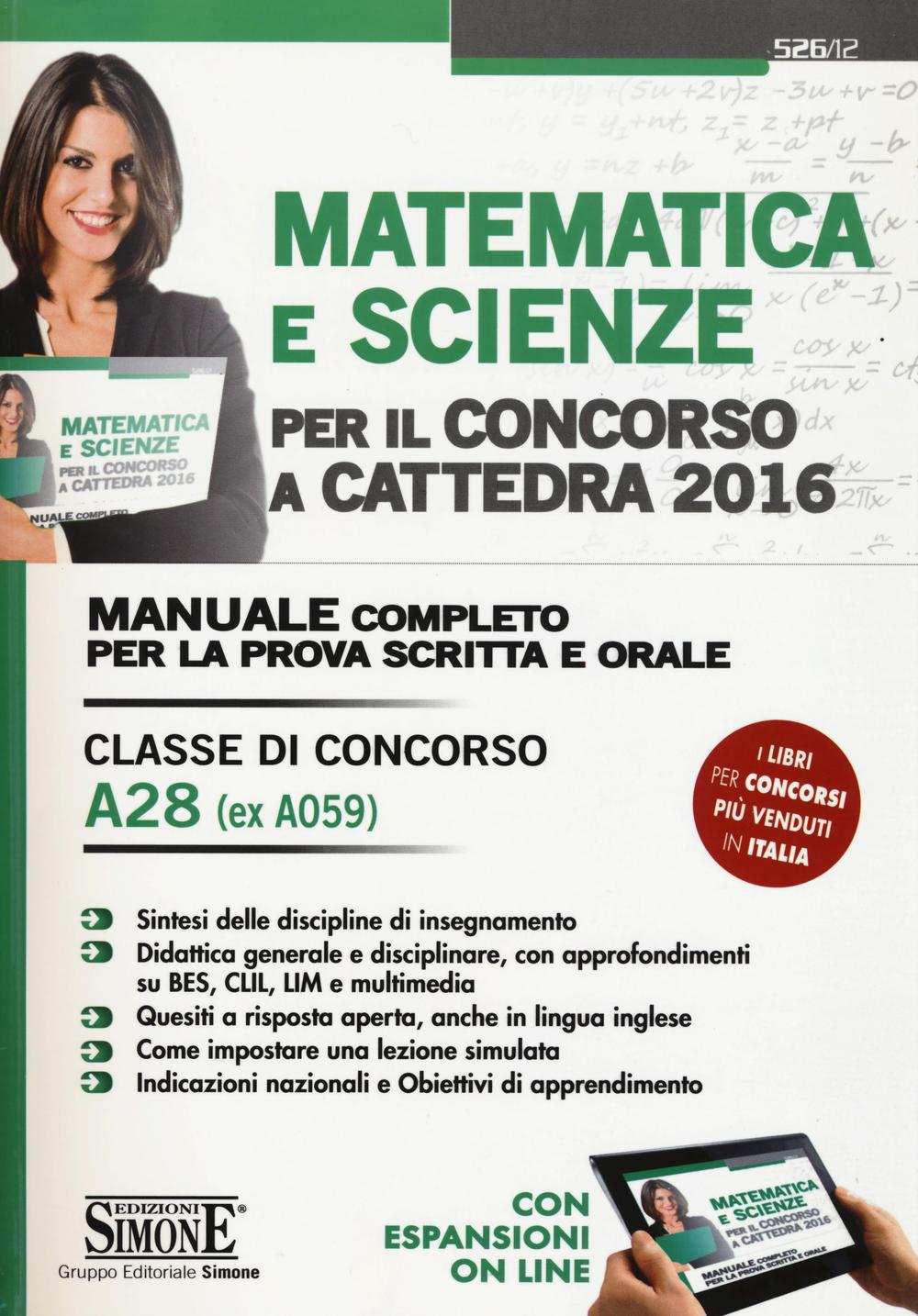 Matematica e scienze per il concorso a cattedra 2016. Classe di concorso A28 (ex A059). Manuale completo per la prova scritta e orale