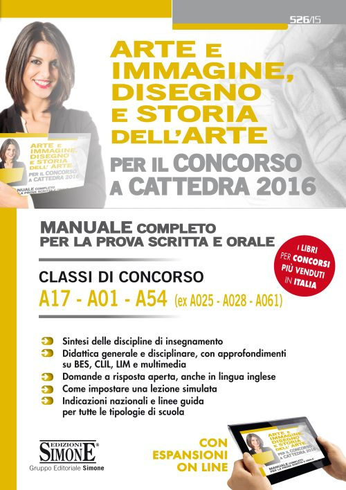 Arte e immagine, disegno e storia dell'arte per il concorso a cattedra. Classi di concorso A17, A01, A54 (ex A025, A028, A061). Manuale
