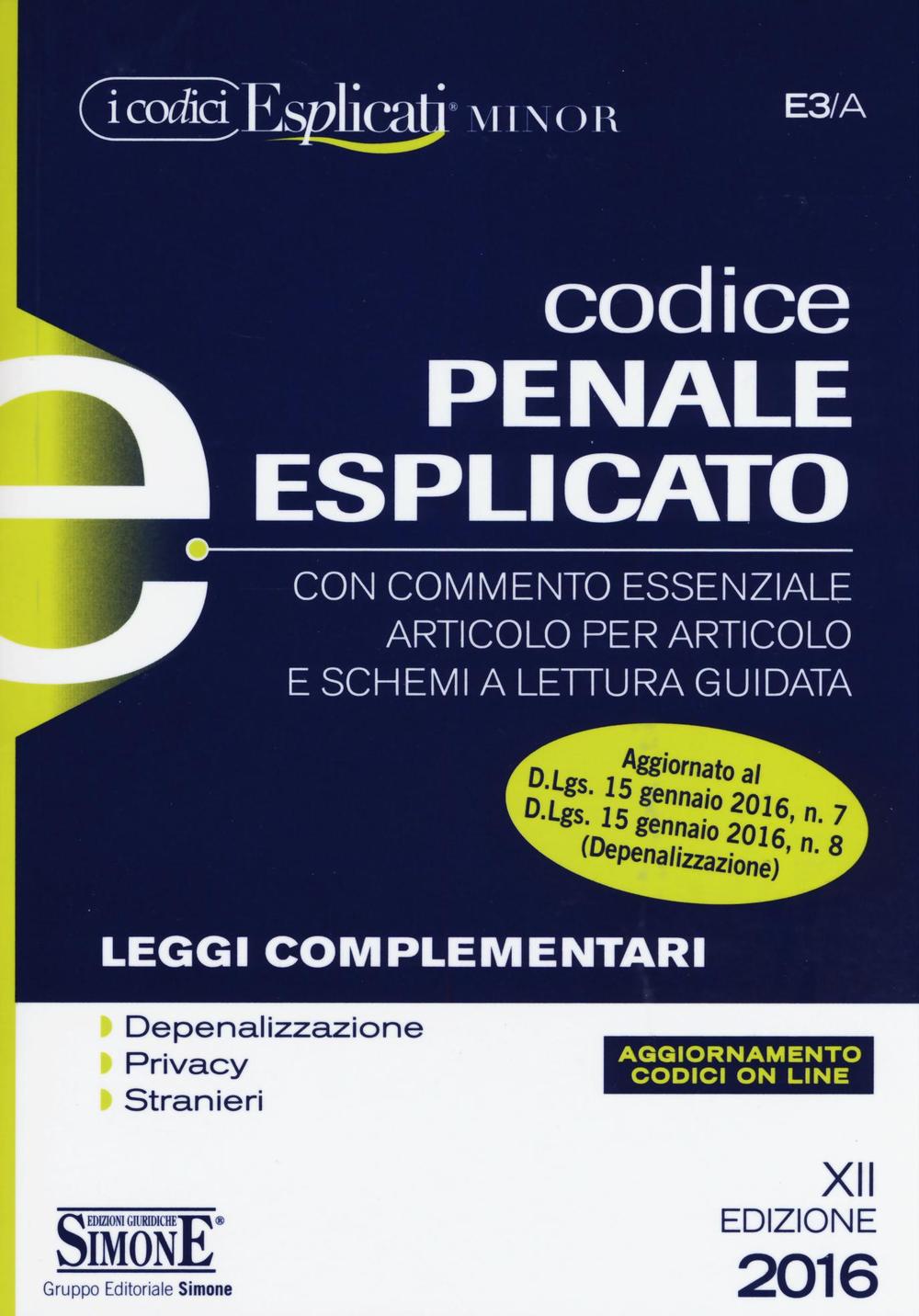 Codice penale esplicato. Leggi complementari. Ediz. minore