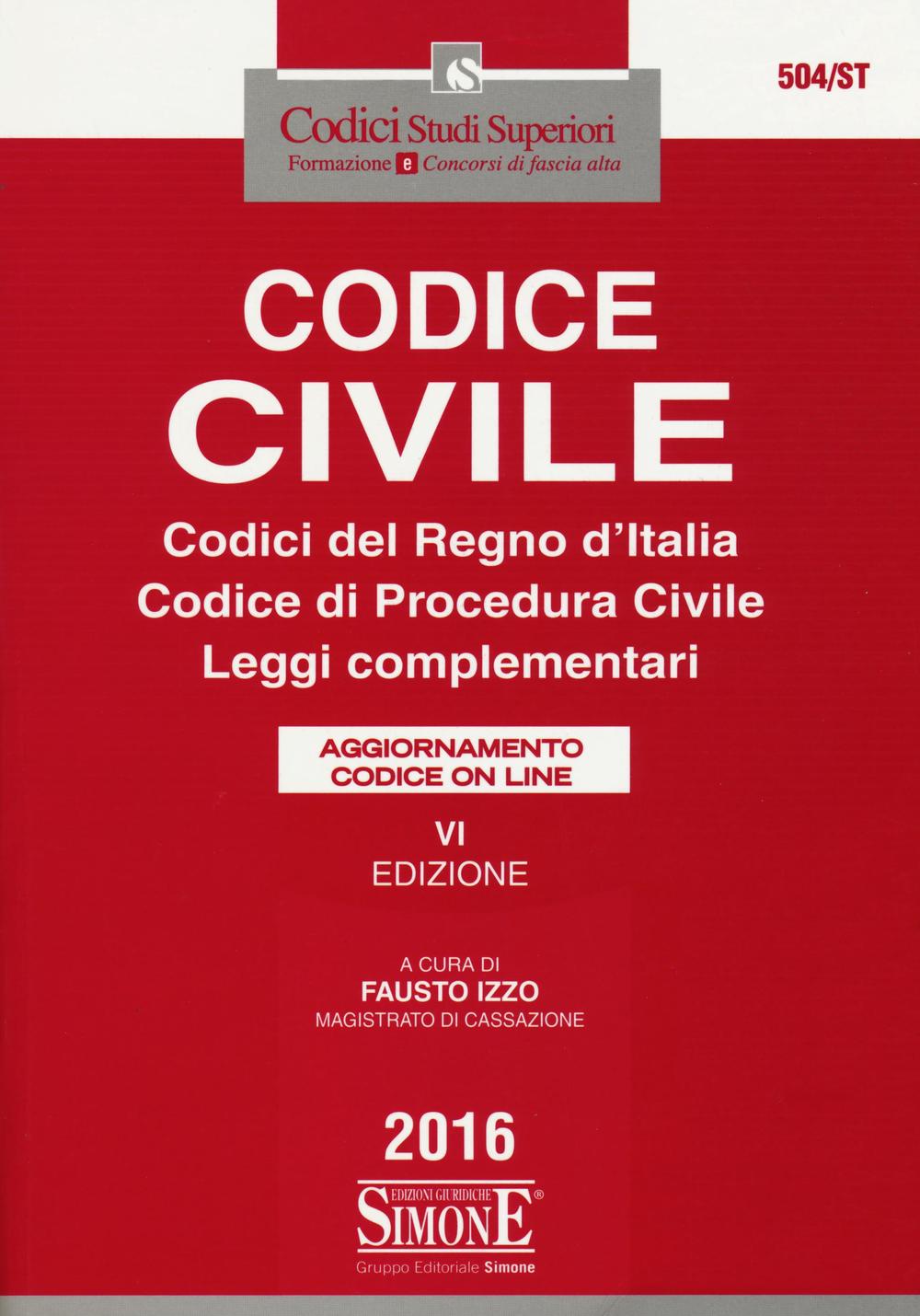 Codice civile. Codici del regno d'Italia. Codice di procedura civile. Leggi complementari