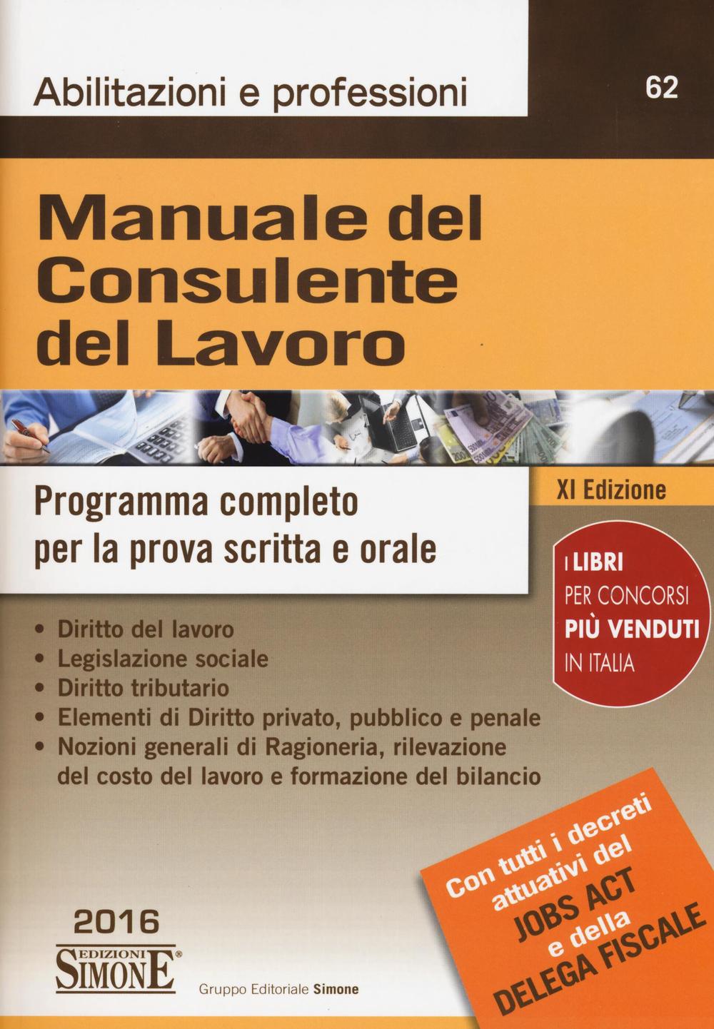 Manuale del consulente del lavoro. Programma completo per la prova scritta e orale