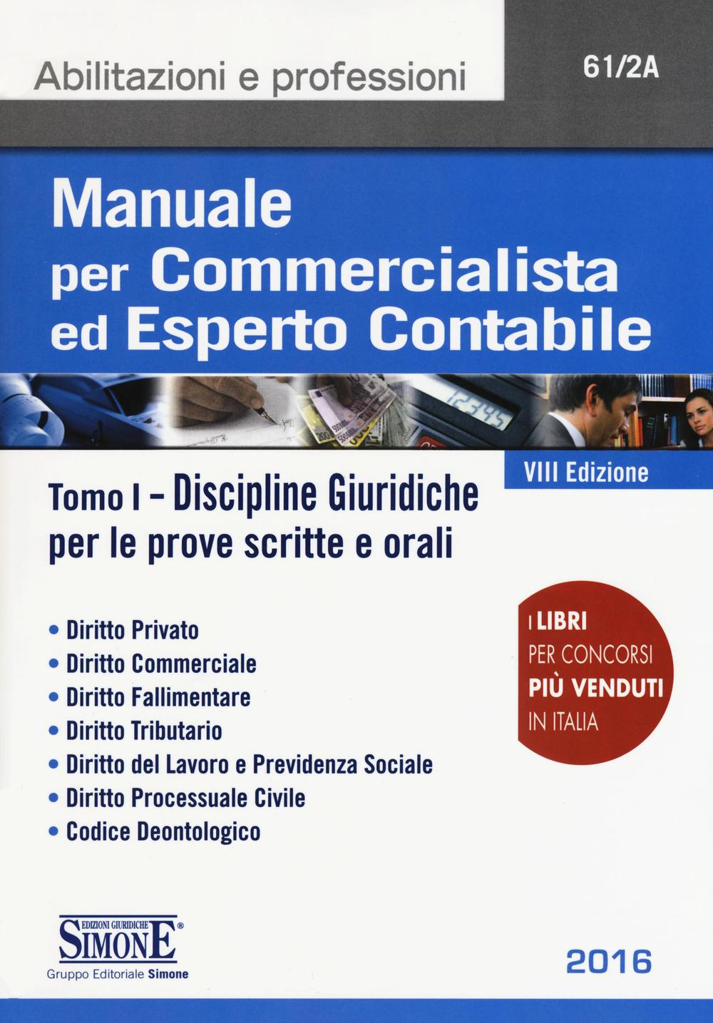 Manuale per commercialista ed esperto contabile. Vol. 1: Discipline giuridiche per le prove scritte e orali