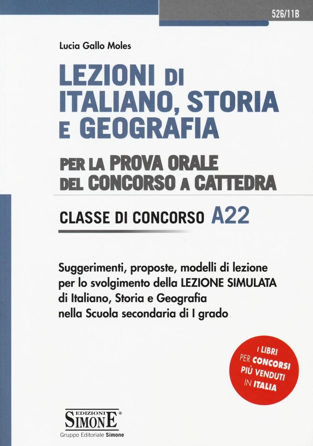 Lezioni di italiano, storia e geografia. Per la prova orale del concorso a cattedra. Classe di concorso A22