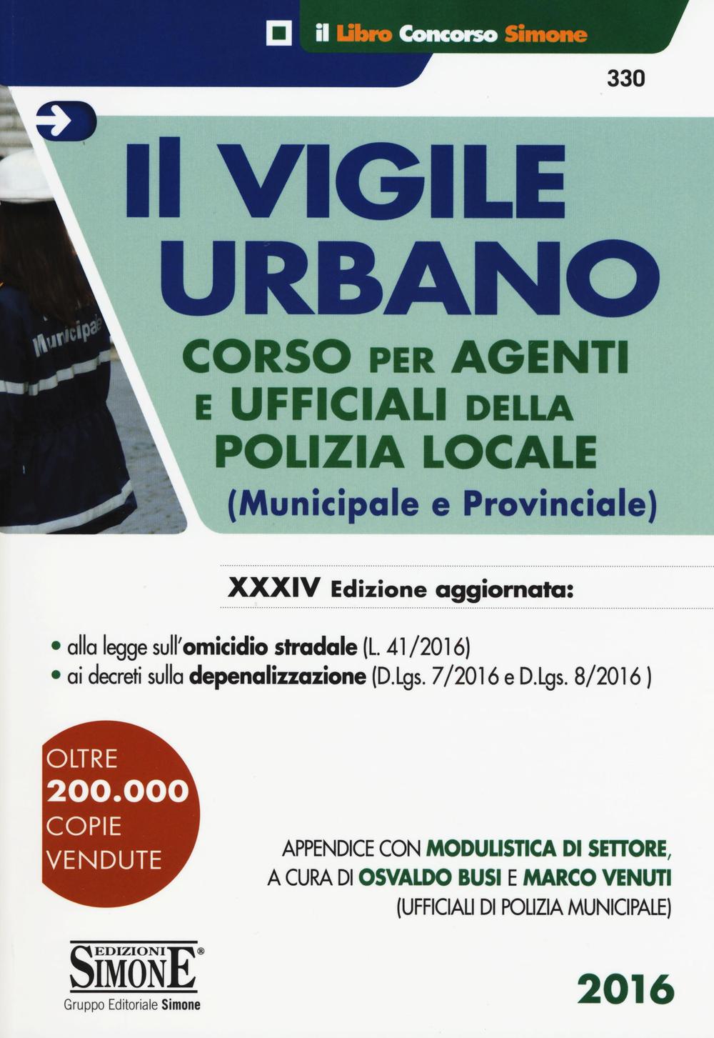 Il vigile urbano. Corso per agenti e ufficiali della polizia locale (municipale e provinciale)