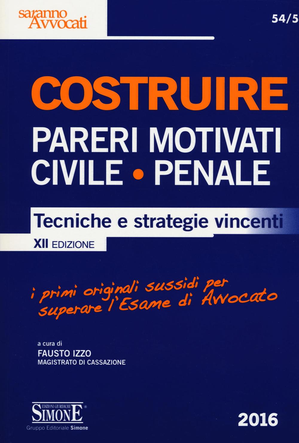 Costruire pareri motivati civile, penale. Tecniche e strategie vincenti