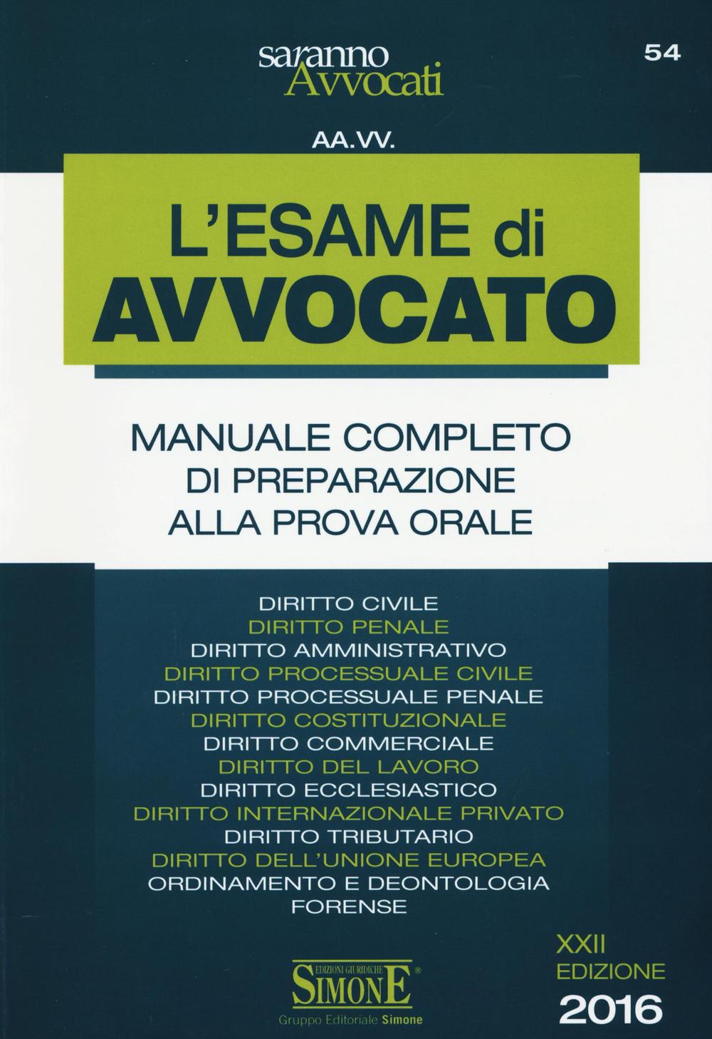 L'esame di avvocato. Manuale completo di preparazione alla prova orale