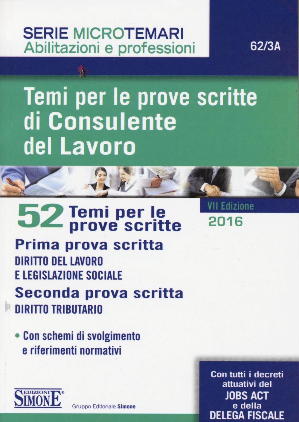Temi per le prove scritte di consulente del lavoro. 52 temi per le prove scritte