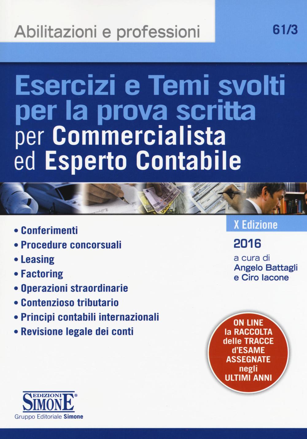 Esercizi e temi svolti per la prova scritta per commercialista ed esperto contabile