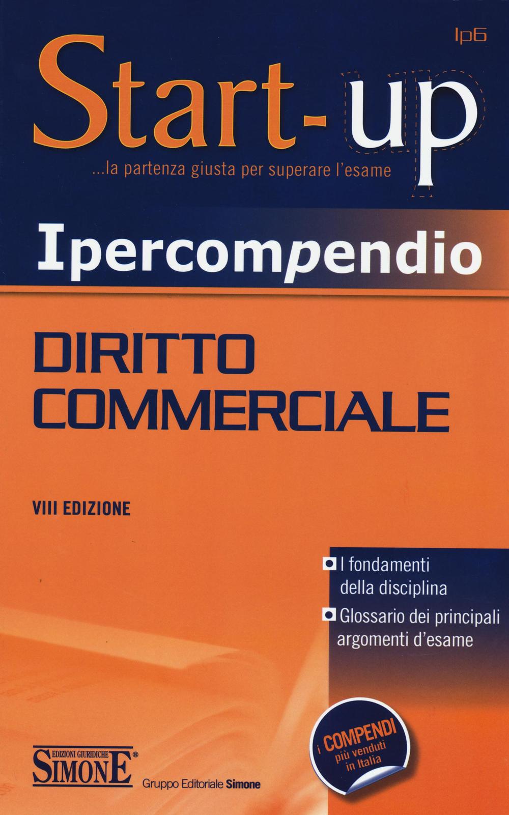 Ipercompendio diritto commerciale. Fondamenti della disciplina. Glossario dei principali argomenti d'esame