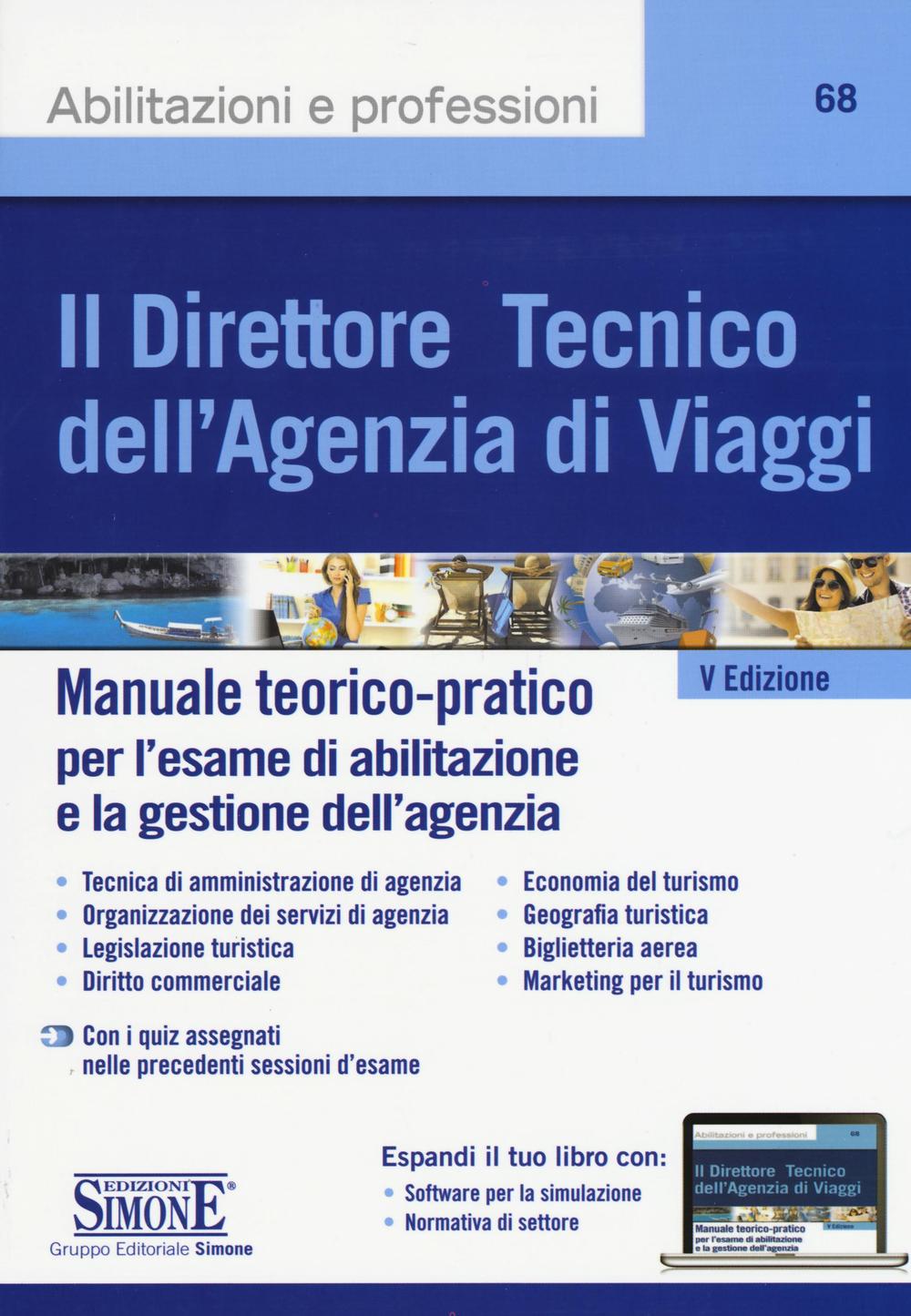 Il direttore tecnico dell'agenzia di viaggi. Manuale teorico-pratico per l'esame di abilitazione e la gestione dell'agenzia