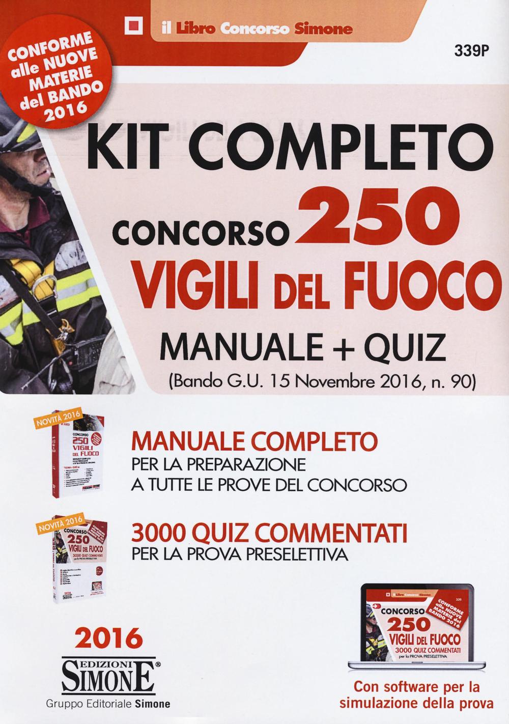 Kit completo concorso 250 vigili del fuoco. Manuale-Quiz (bando G.U. novembre 2016, n. 90)