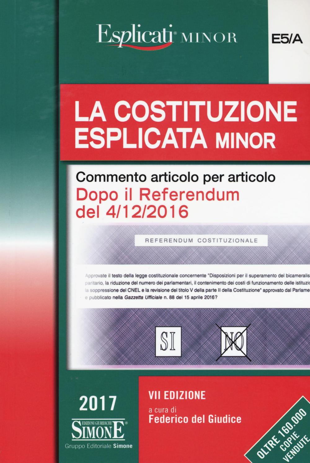La Costituzione esplicata. Commento articolo per articolo. Dopo il referendum del 4/12/2016. Ediz. minor