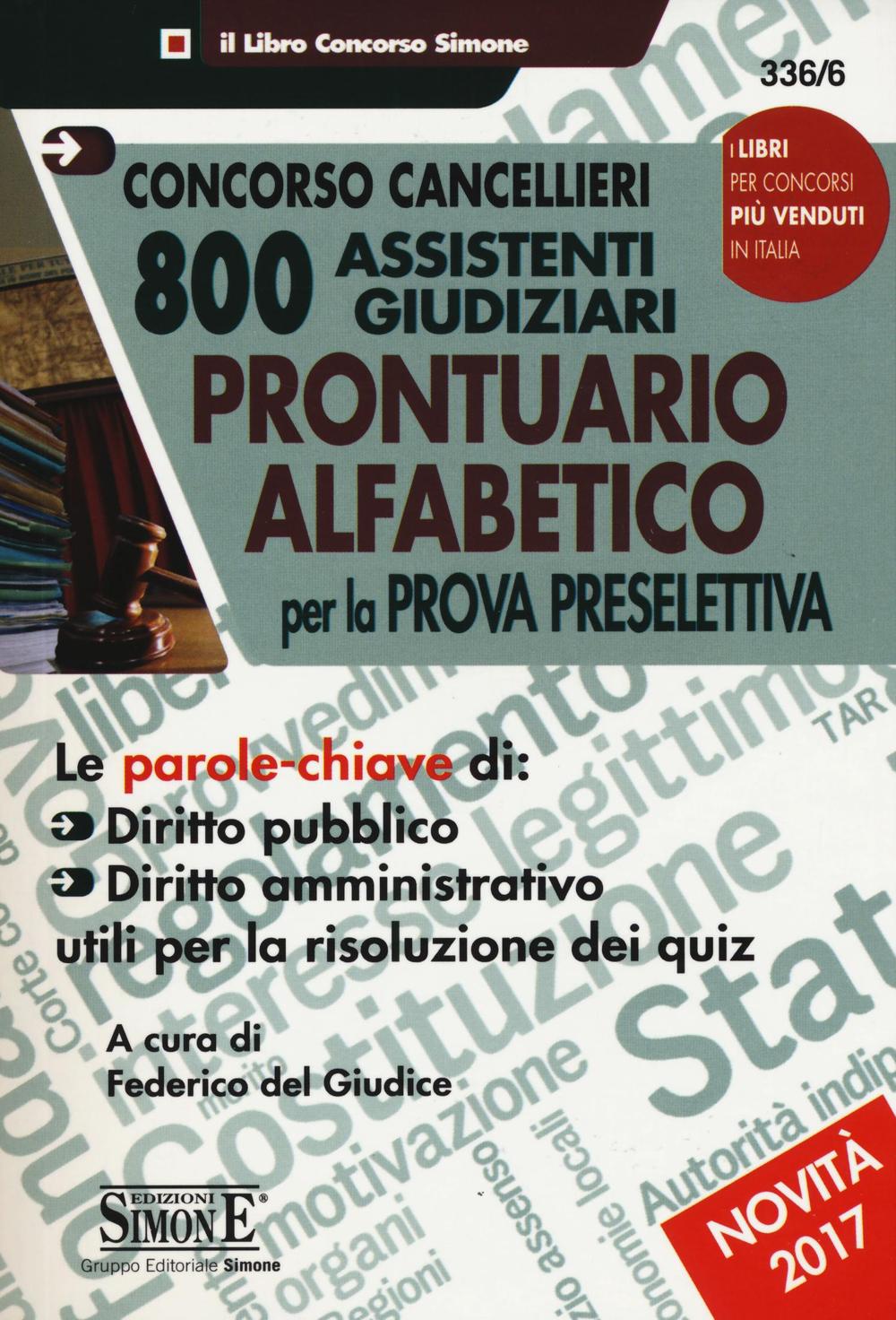 Concorso cancellieri. 800 assistenti giudiziari. Prontuario alfabetico per la prova preselettiva