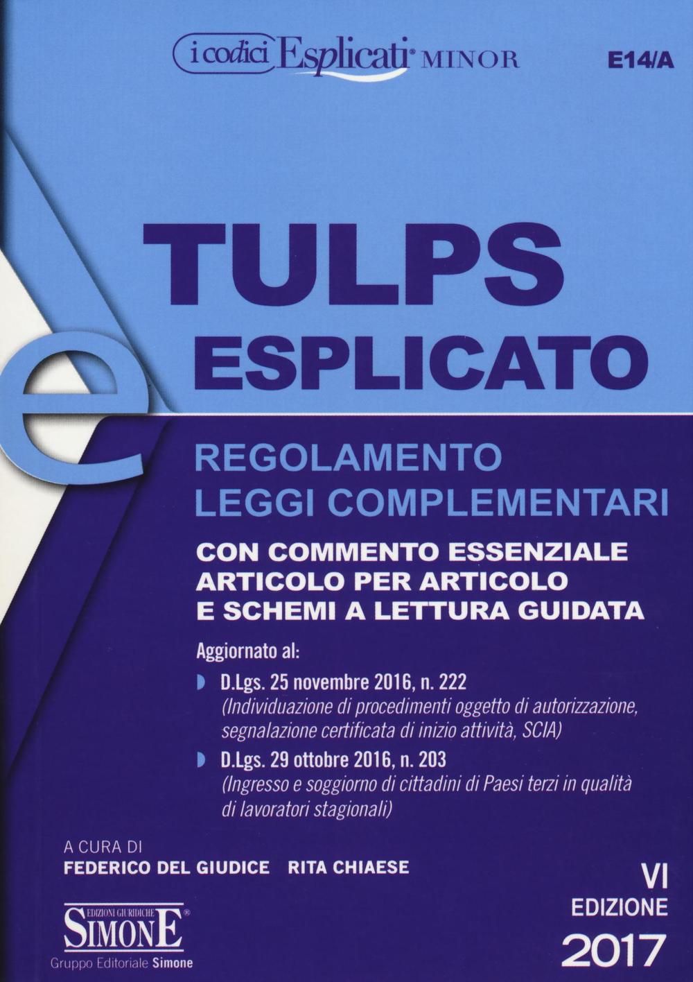 Tulps esplicato. Regolamento. Leggi complementari. Con commento essenziale articolo per articolo e schemi a lettura guidata. Ediz. minor