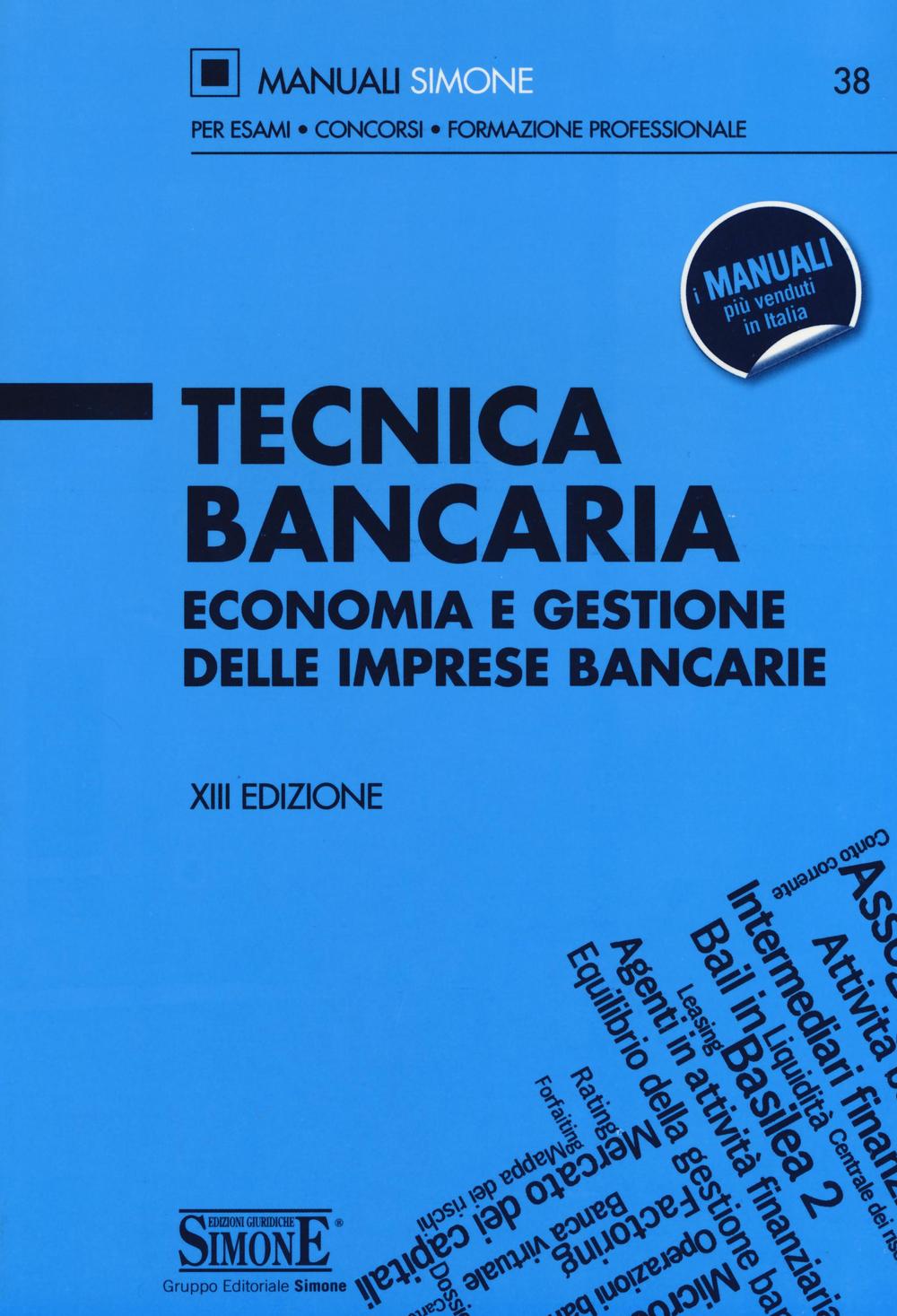 Tecnica bancaria. Economia e gestione delle imprese bancarie