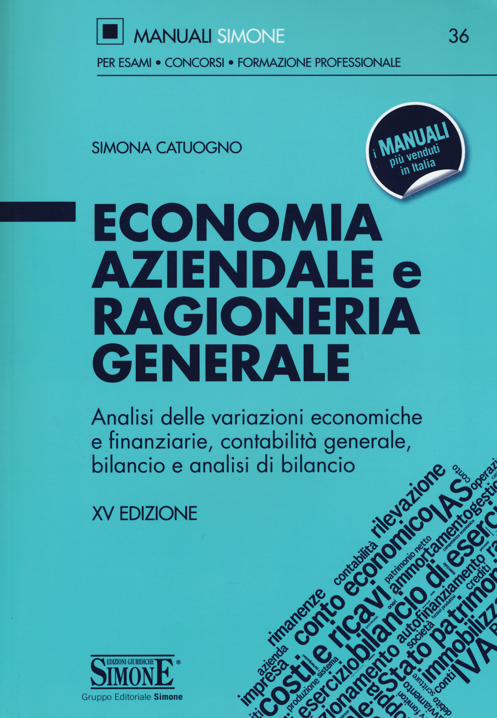 Economia aziendale e ragioneria generale. Analisi delle variazioni economiche e finanziarie, contabilità generale, bilancio e analisi di bilancio