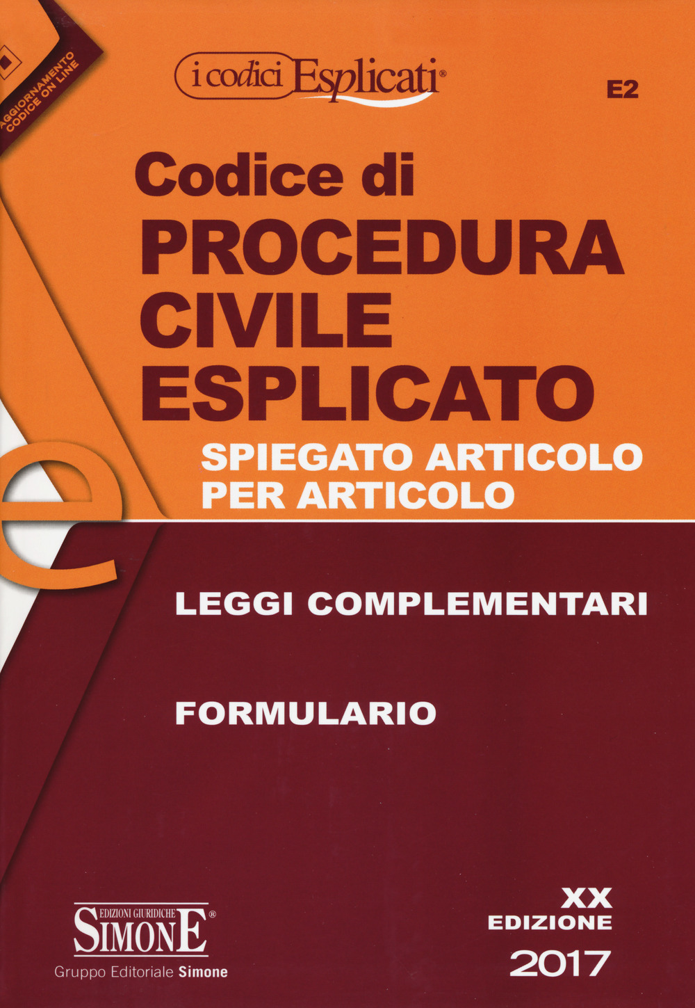 Codice di procedura civile esplicato. Spiegato articolo per articolo. Leggi complementari. Formulario